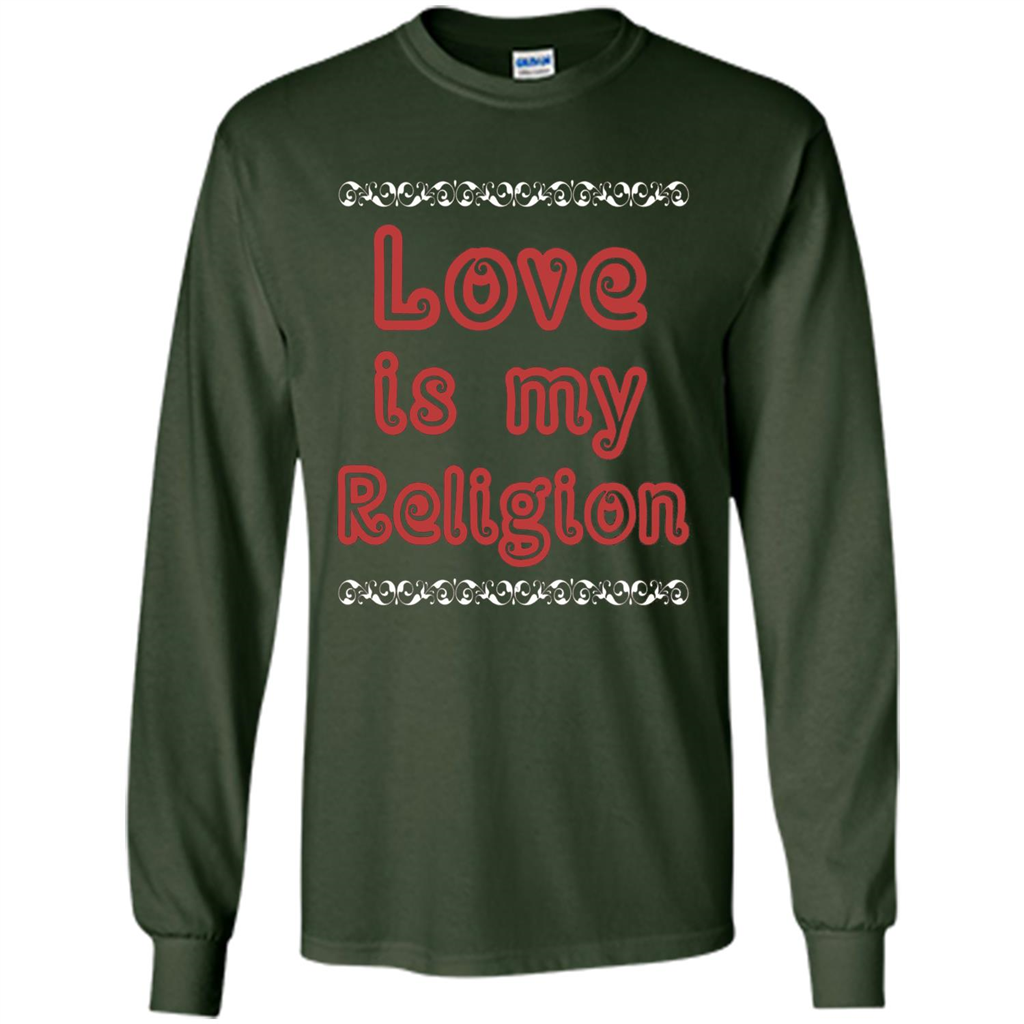 Love Is My Religion T-shirt Forest Green