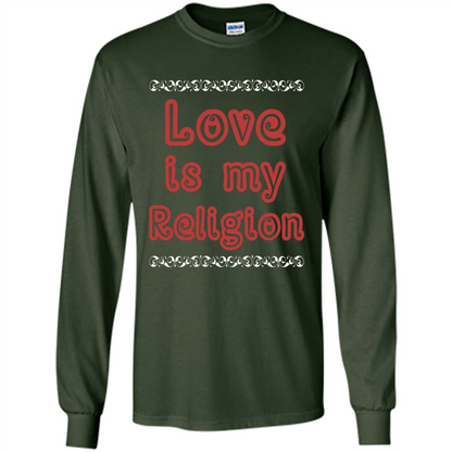Love Is My Religion T-shirt Forest Green
