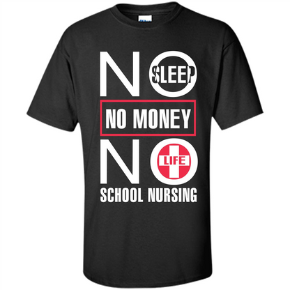 Nursing School T-shirt No Sleep No Money No Life Black