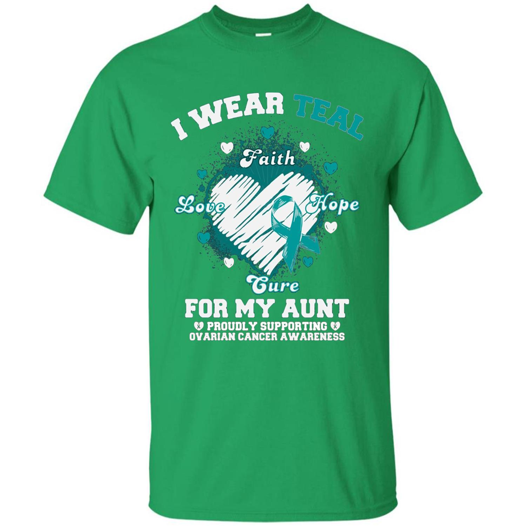 I Wear Teal For My Aunt - Ovarian Cancer Awareness T-Shirt Irish Green