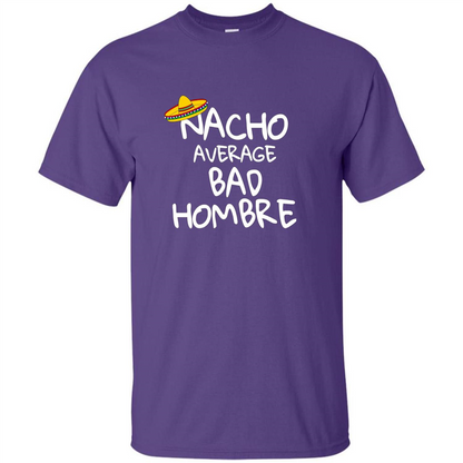 Nacho Average Bad Hombre T-shirt Sombrero T-shirt Purple