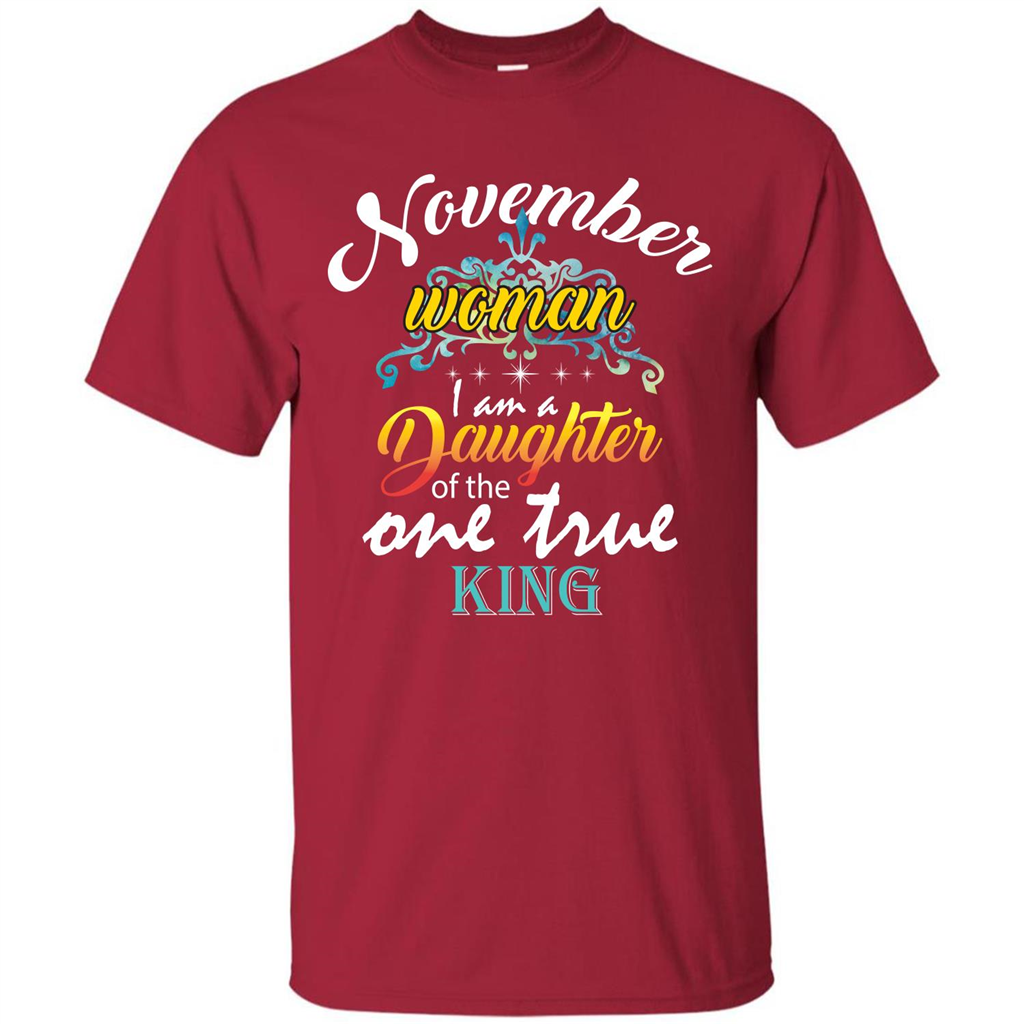 November Woman I Am A Daughter Of The One True King T-shirt Cardinal