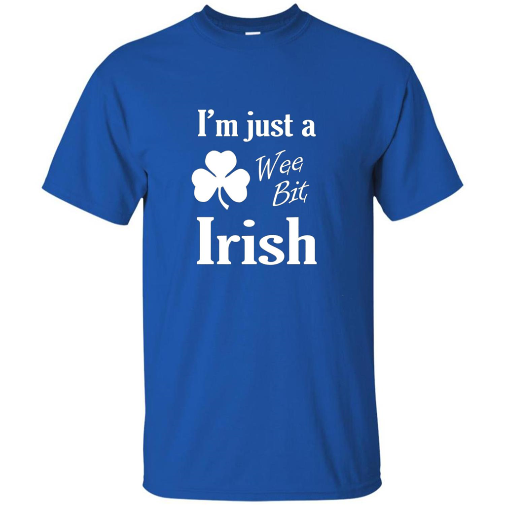 I'm Just A Wee Bit Irish T-shirt Royal