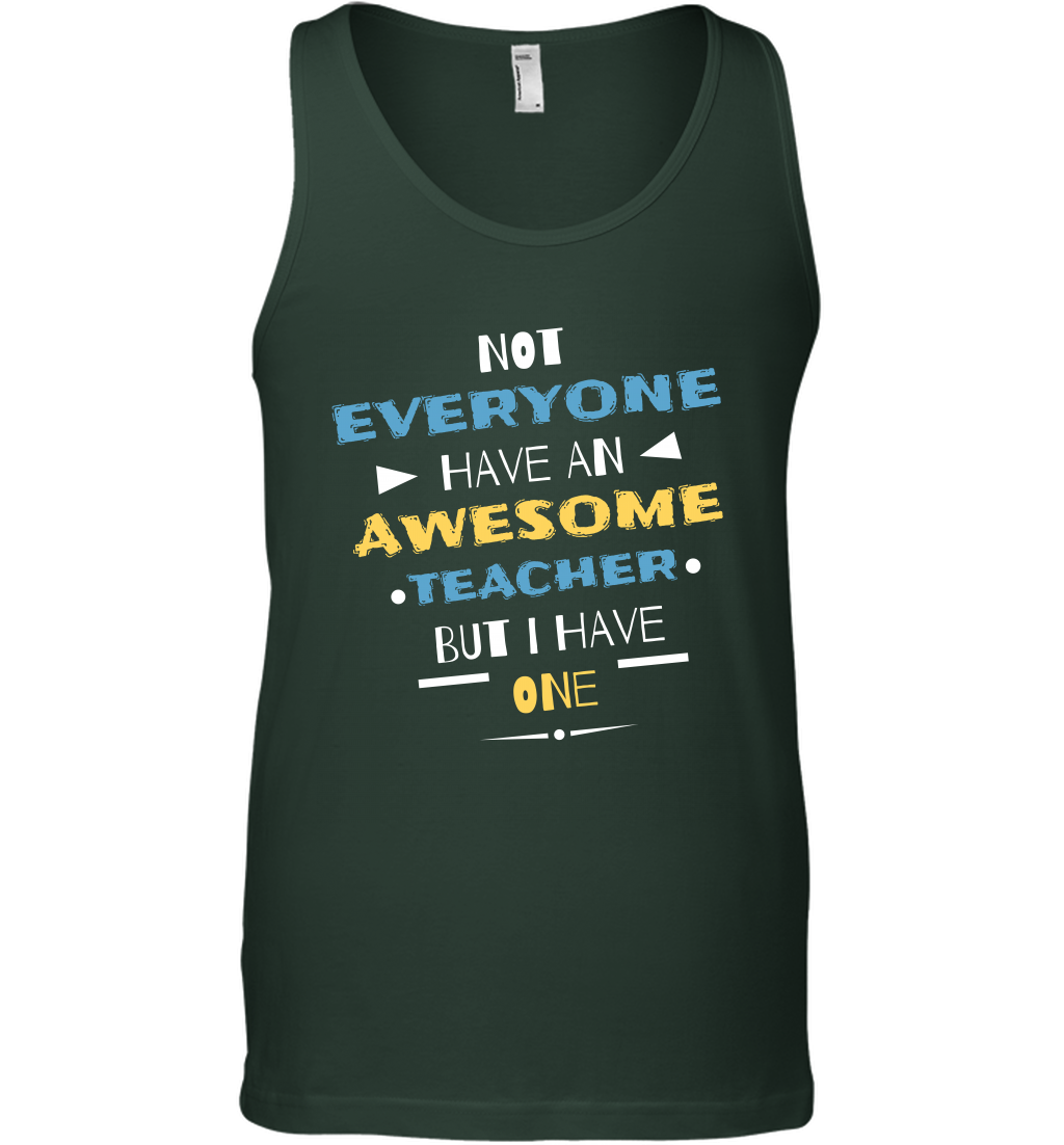 Not Everyone Have An Awesome Teacher Shirt Tank Top Tank Top Forest Green