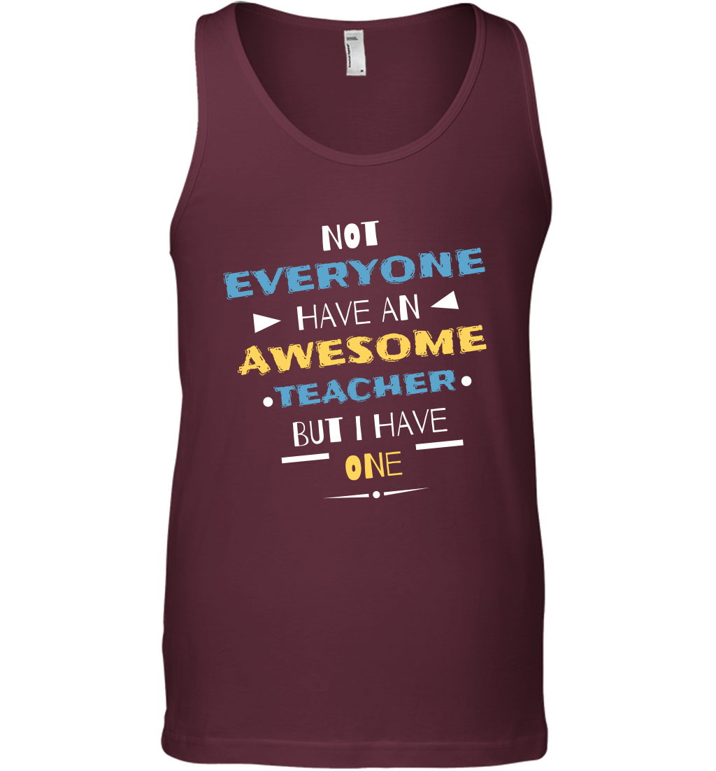 Not Everyone Have An Awesome Teacher Shirt Tank Top Tank Top Maroon