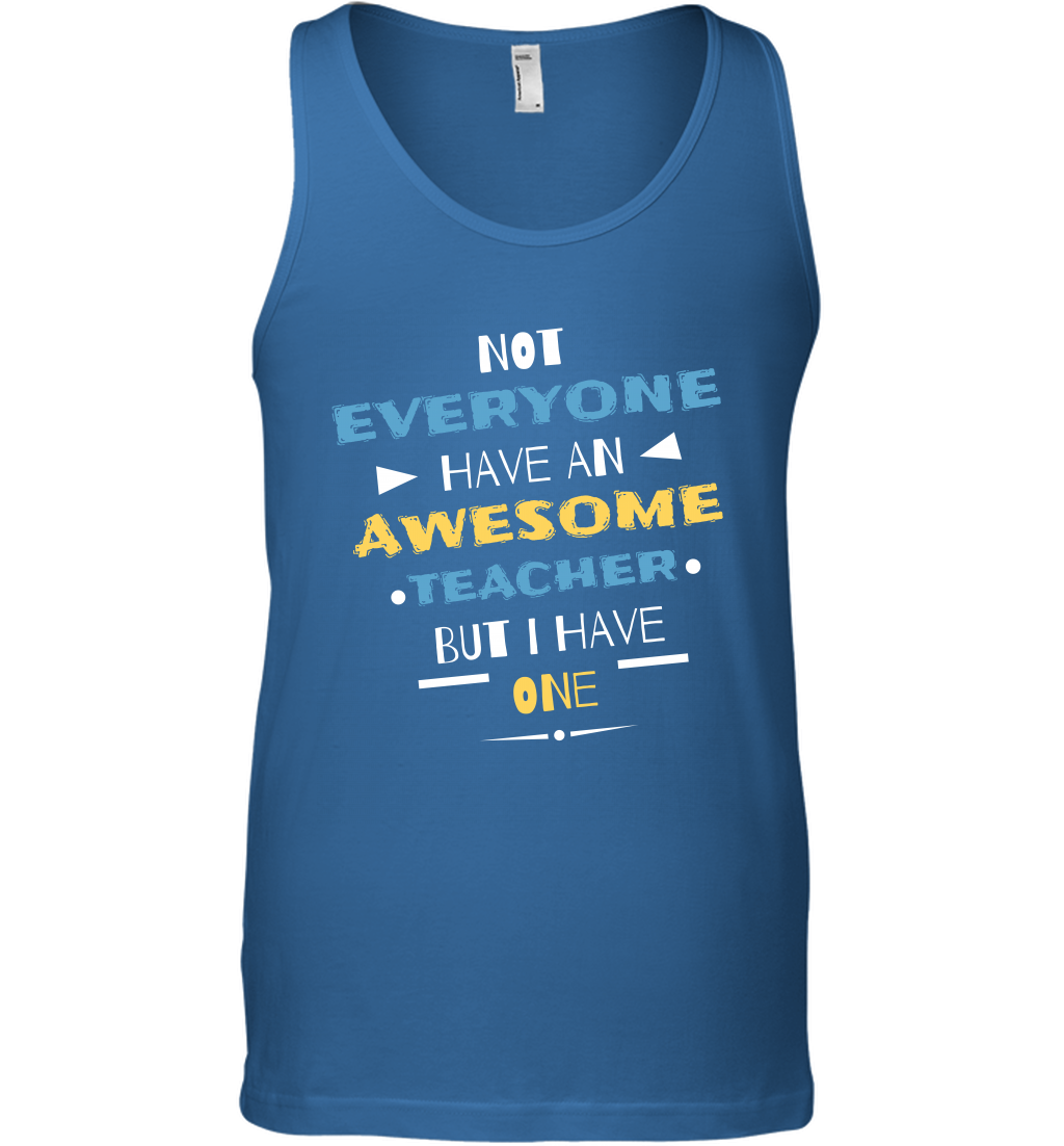 Not Everyone Have An Awesome Teacher Shirt Tank Top Tank Top Royal