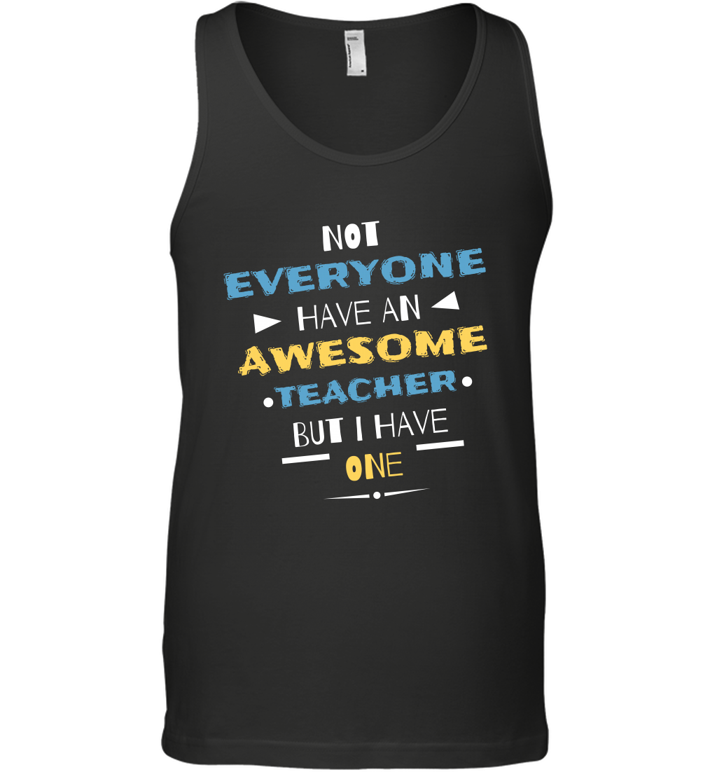 Not Everyone Have An Awesome Teacher Shirt Tank Top Tank Top Black