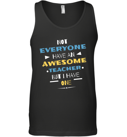 Not Everyone Have An Awesome Teacher Shirt Tank Top Tank Top Black
