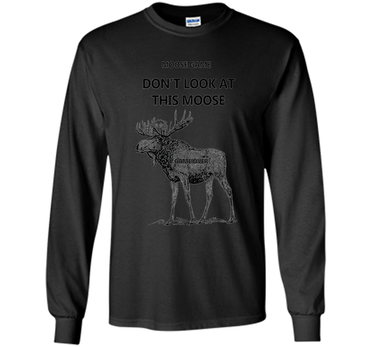 Moose Game Don't Look at This Moose Funny T-shirt Black S