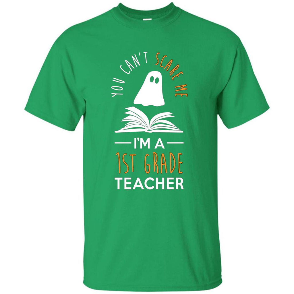 Halloween T-shirt Can't Scare Me, I'm A 1st Grade T-shirt Irish Green