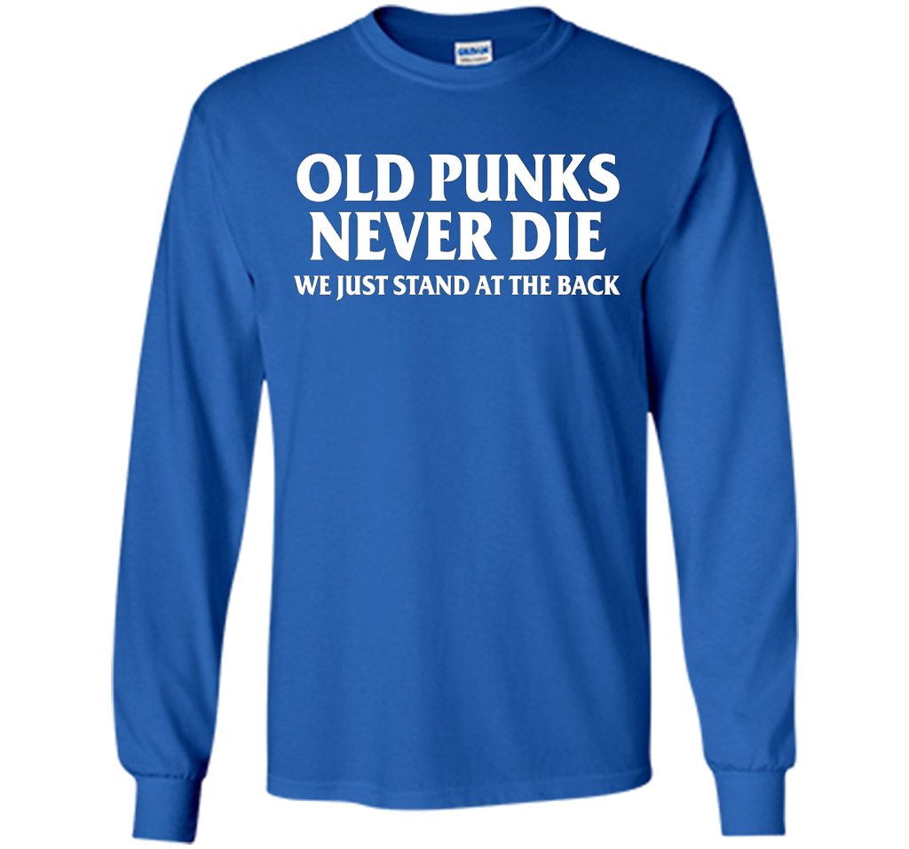 Old Punks Never Die We Just Stand At The Back T-shirt Royal