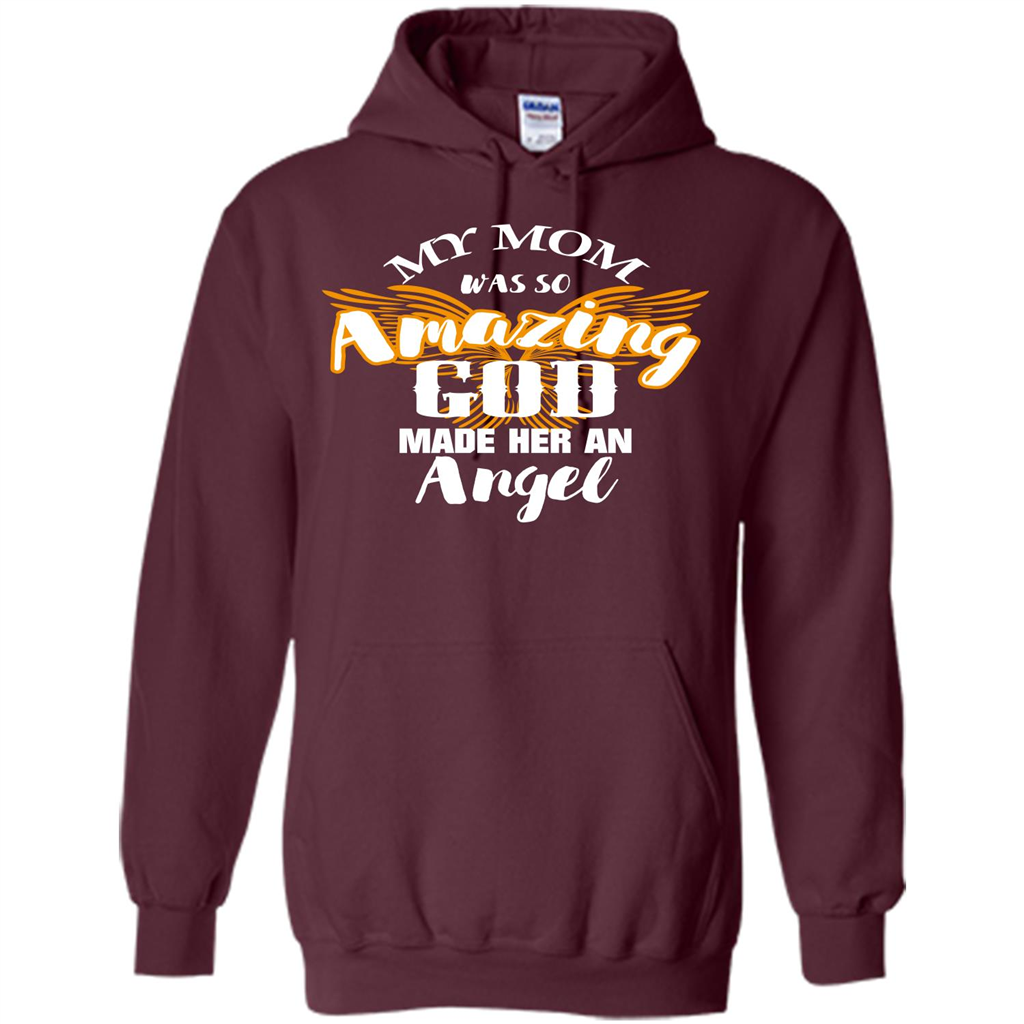 Mommy T-shirt My Mom Was So Amazing God Made Her An Angel Maroon