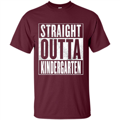 Straight Outta Kindergarten T-shirt Maroon