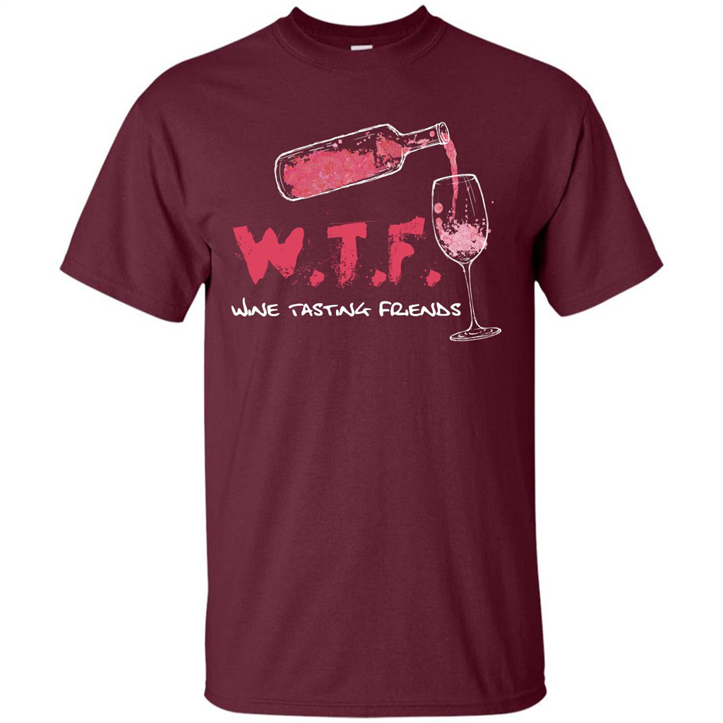 Wine T-shirt W.T.F Wine Tasting Friends T-shirt Maroon