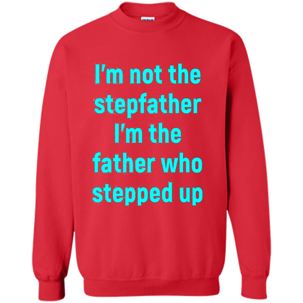 Fathers Day T-shirt I'm The Father Who Stepped Up Red