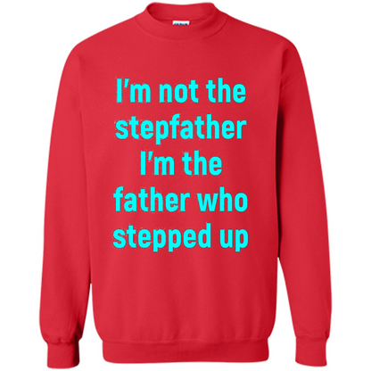 Fathers Day T-shirt I'm The Father Who Stepped Up Red