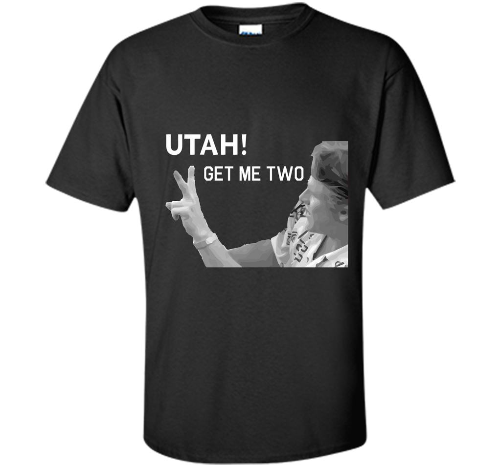 Utah Get Me Two T-Shirt, Funny 1980s Quote Shirt t-shirt Black