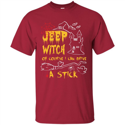Halloween T-shirt Jeep Witch Of Course I Can Drive A Stick T-shirt Cardinal