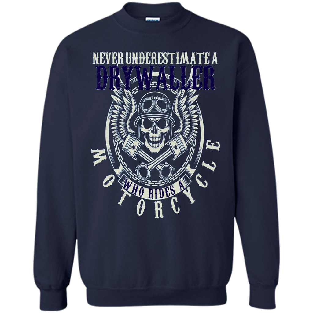 Never Underestimate A Drywaller Who Rides Motorcycles T-shirt Navy