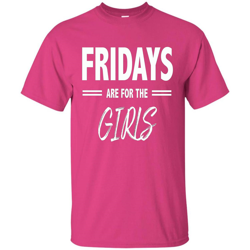 Fridays Are For The Girls T-shirt Heliconia