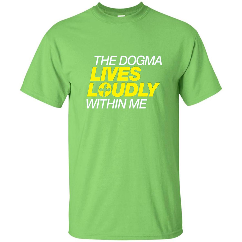 Dogma Lives Loudly Within Me Catholic Conservative T-Shirt Lime