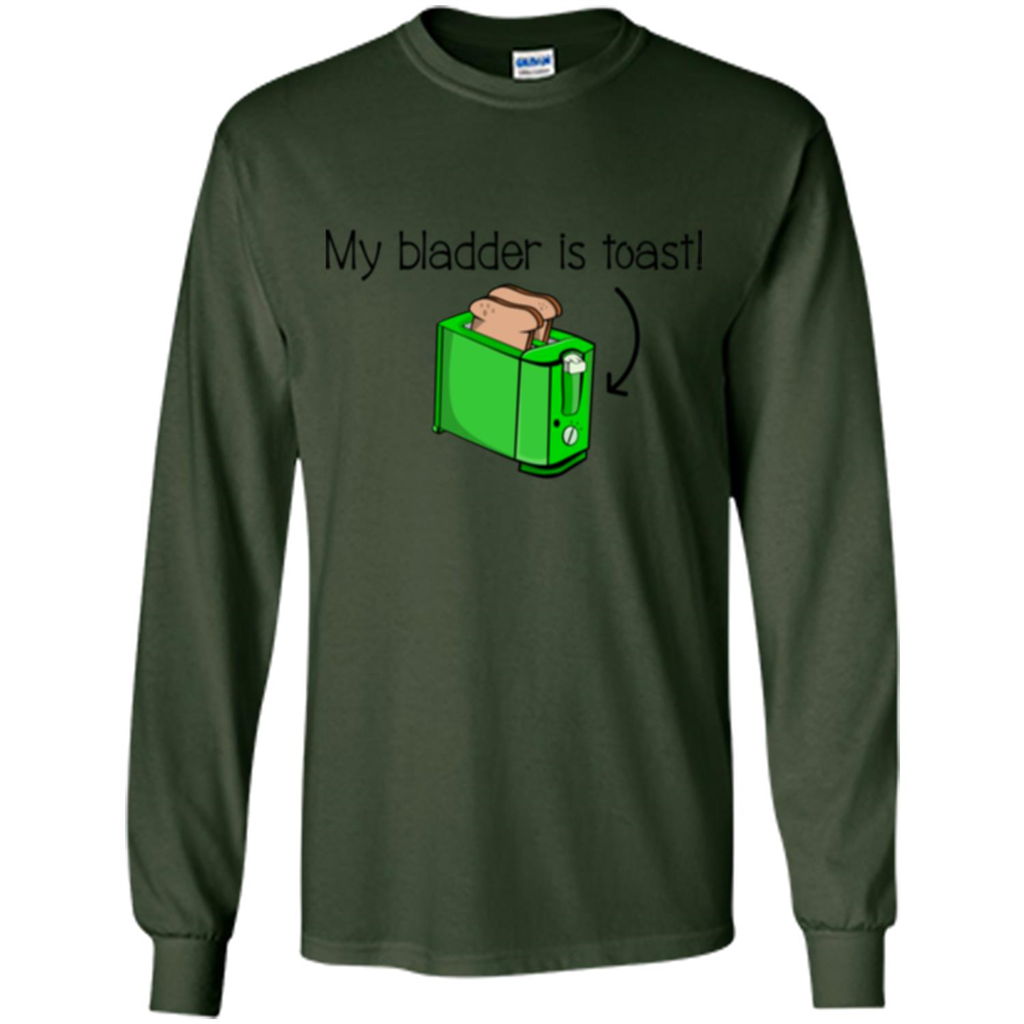 Funny Bladder Problems T-shirt Toast Forest Green