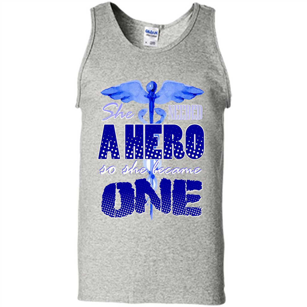 Nurse T-shirt She Needed A Hero So She Became One T-shirt Ash