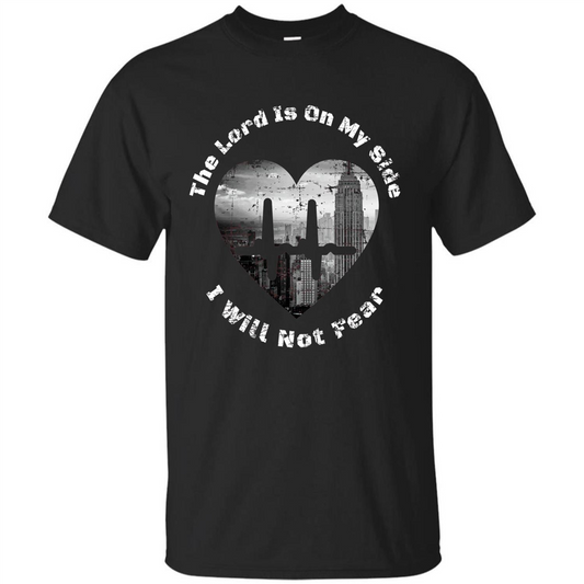 Faith Inspired T-shirt The Lord Is On My Side I Will Not Fear Black