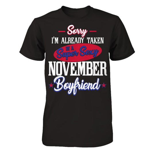 Sorry I'm Already Taken By A Super Sexy November Boyfriend T-shirt Gildan - Short Sleeve Tee Black