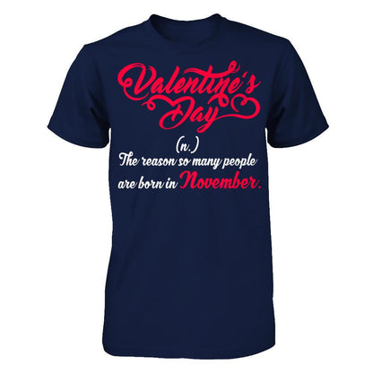 Valentine's Day The Reason So Many People Are Born In November T-shirt Gildan - Short Sleeve Tee Navy
