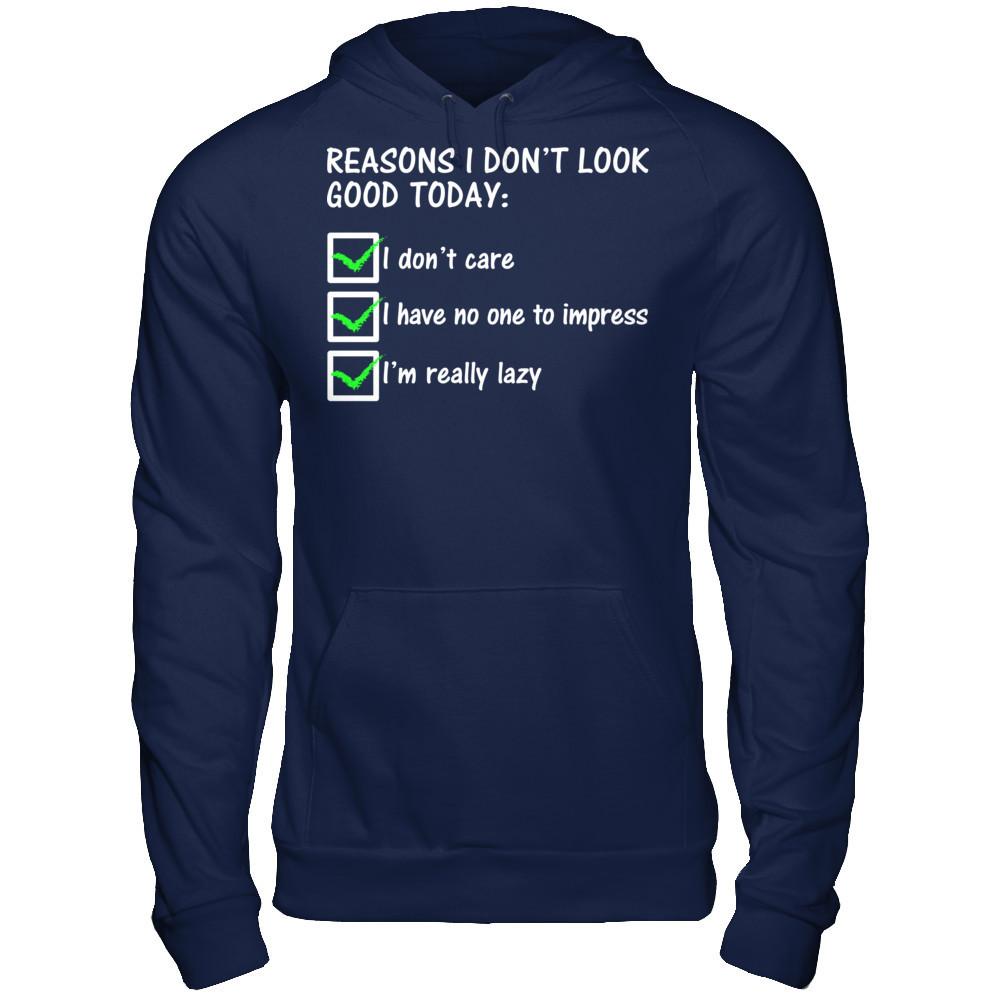 Reasons I Don't Look Good Today Gildan - Pullover Hoodie Navy