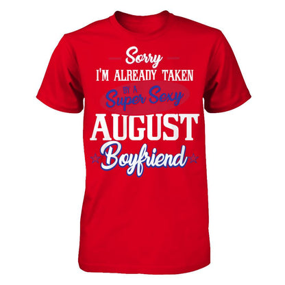 Sorry I'm Already Taken By A Super Sexy August Boyfriend Next Level - Unisex Fitted Tee Red