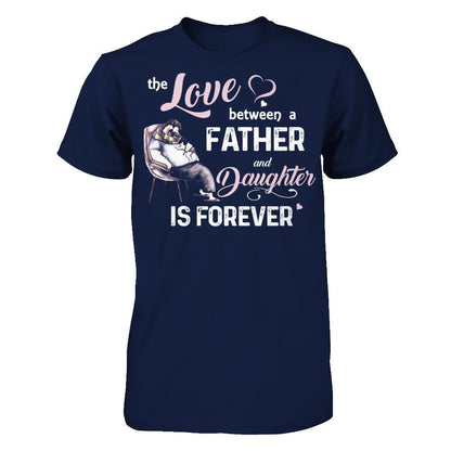 Fathers Day T-shirt The Love Between A Father And Daughter Is Forever Gildan - Short Sleeve Tee Navy
