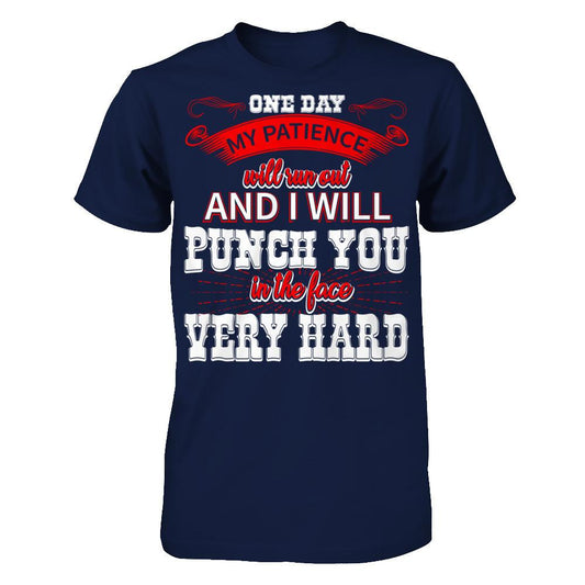 One Day My Patience Will Run Out And I Will Punch You In The Face Very Hard Gildan - Short Sleeve Tee Navy