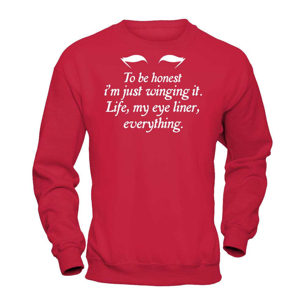 To Be Honest I'm Just Winging It. Life, My Eye Liner, Everything T-shirt Gildan - Pullover Sweatshirt Red
