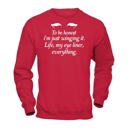 To Be Honest I'm Just Winging It. Life, My Eye Liner, Everything T-shirt Gildan - Pullover Sweatshirt Red