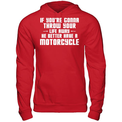 If You're Gonna Throw Your Life Away, He Better Have A Motorcycle Gildan - Pullover Hoodie Red