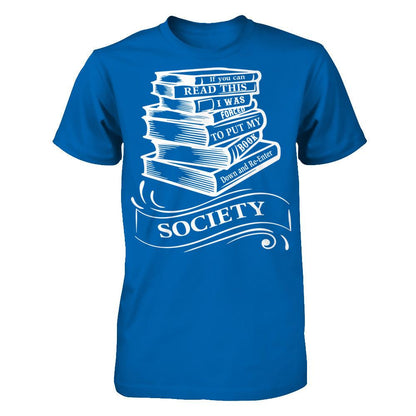 If You Can Read This I Was Forced To Put My Book Down And Re-enter Society Gildan - Short Sleeve Tee Royal