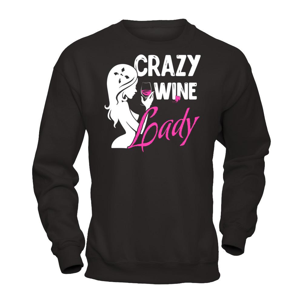 Crazy Wine Lady T-shirt Gildan - Pullover Sweatshirt Black