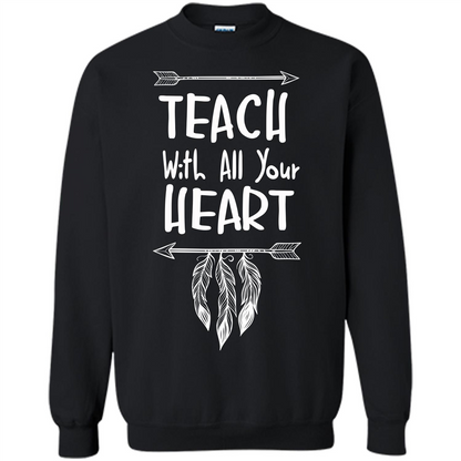 Teacher T-shirt Teach With All Your Heart T-shirt Black