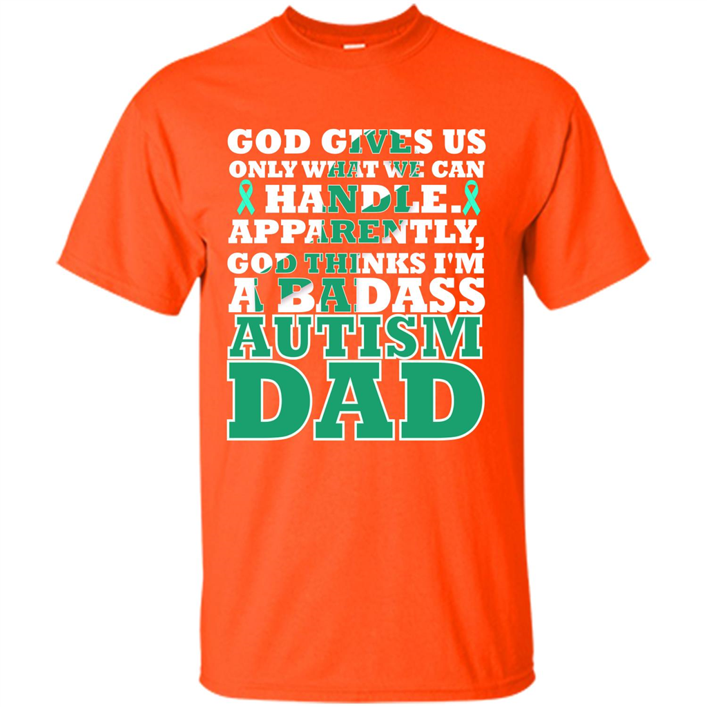 Autism Dad. I'm A Badass Autism Dad T-shirt Orange