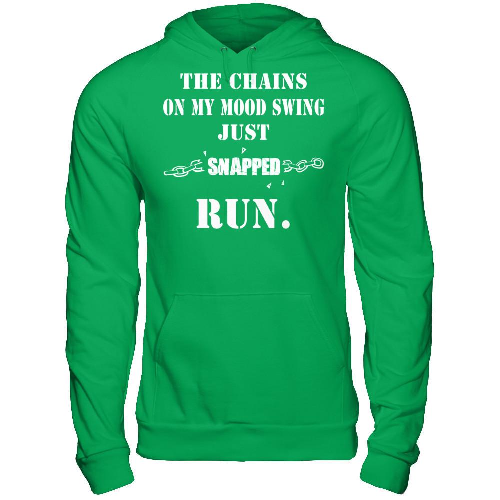 The Chains On My Mood Swing Just Snapped Run Gildan - Pullover Hoodie Irish Green