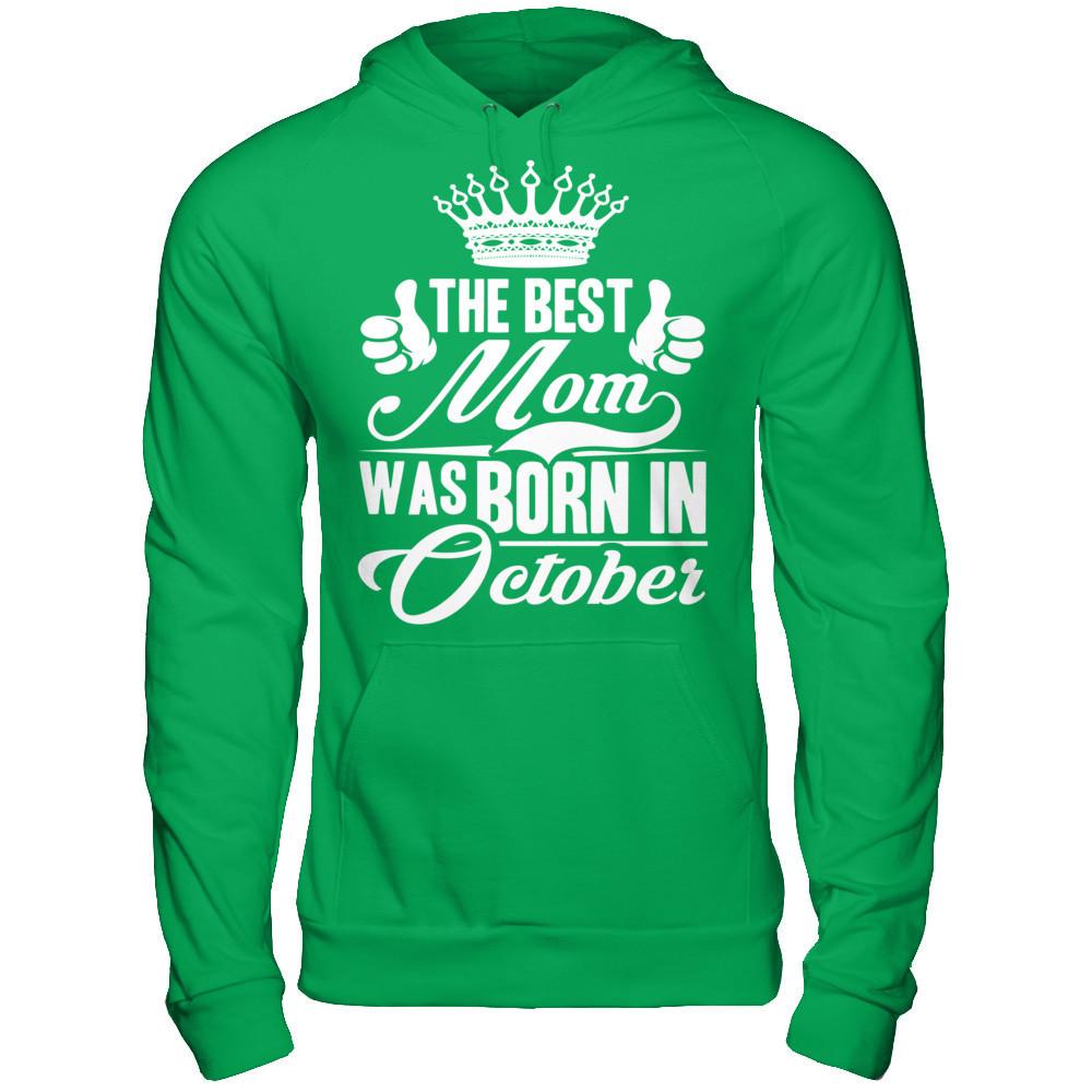 The Best Mom Was Born In October Gildan - Pullover Hoodie Irish Green