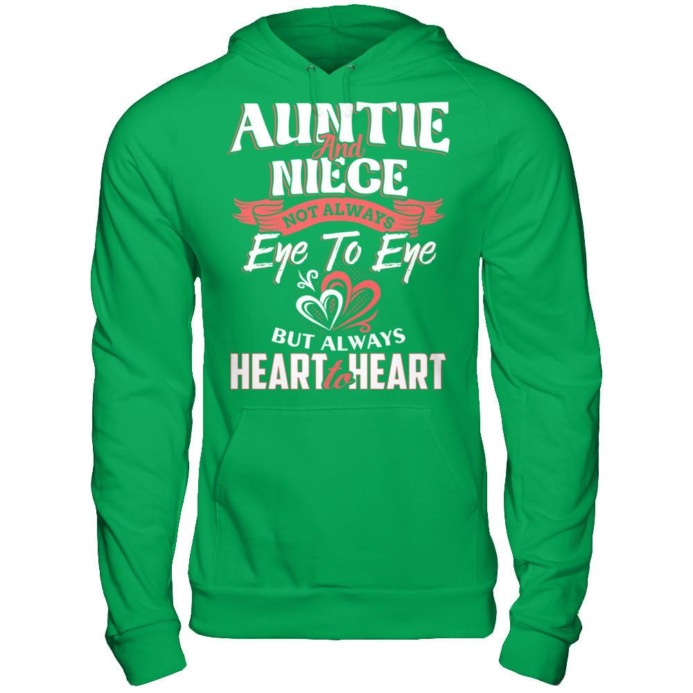 Auntie And Niece - Not Always Eye To Eye But Always Heart To Heart T-shirt Gildan - Pullover Hoodie Irish Green