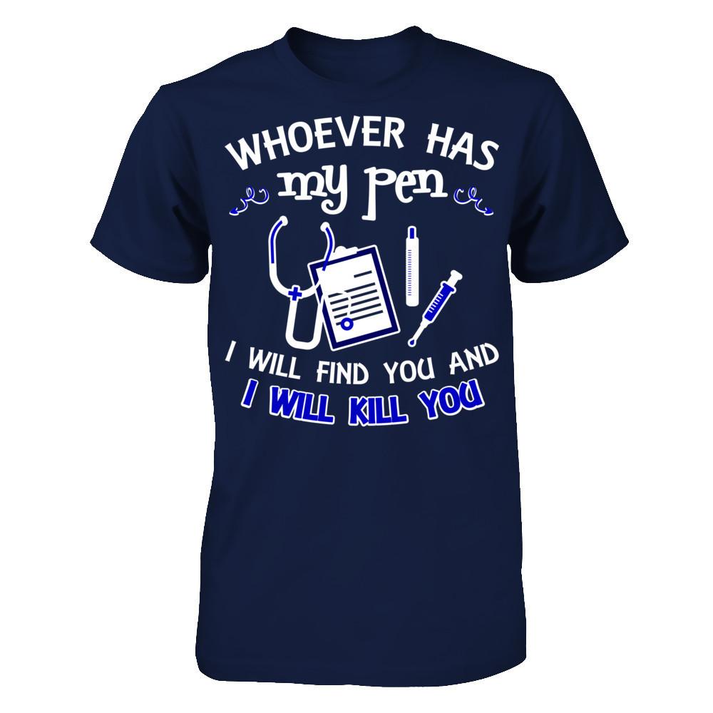 Whoever Has My Pen I Will Find You And I Will Kill You Gildan - Short Sleeve Tee Navy