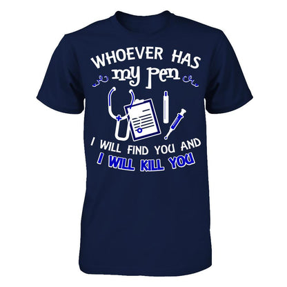 Whoever Has My Pen I Will Find You And I Will Kill You Gildan - Short Sleeve Tee Navy