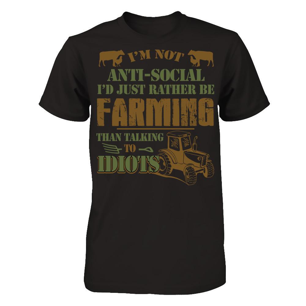 I'm Not Anti-Social I'd Just Rather Be Farming Than Talking To Idiots T-shirt Gildan - Short Sleeve Tee Black