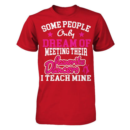 Someone People Only Dream Of Meeting Their Favorite Dancers I Teach Mine Gildan - Short Sleeve Tee Red