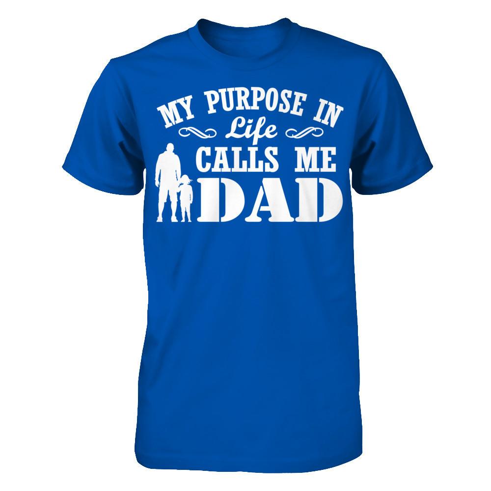 My Purpose In Life Calls Me Dad T-shirt Next Level - Unisex Fitted Tee Royal
