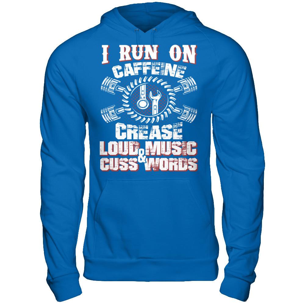 I Run On Caffeine, Crease, Loud Music And Cuss Words T-shirt Gildan - Pullover Hoodie Royal